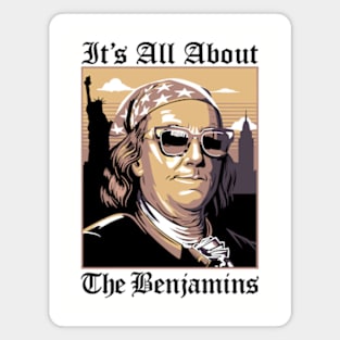 It's All About The Benjamins Magnet